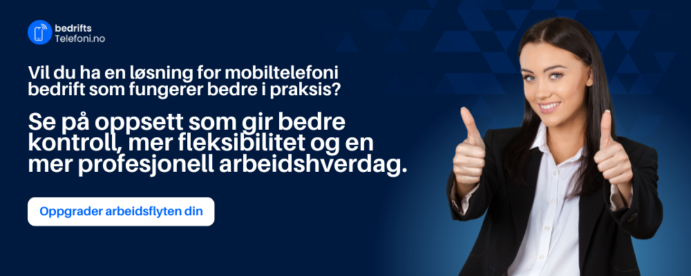 Vil du ha en løsning for mobiltelefoni bedrift som fungerer bedre i praksis